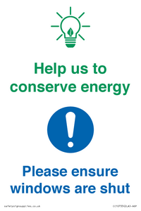 Help us to conserve energy - Ensure windows are shut
